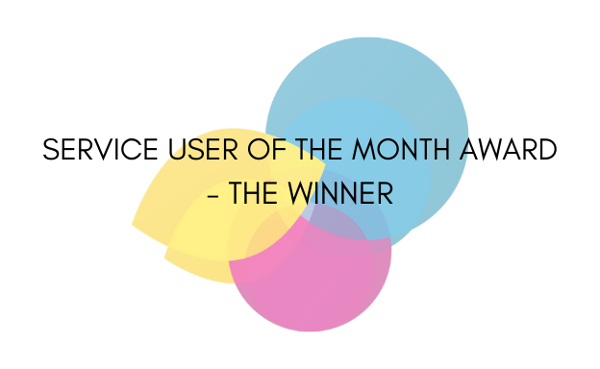 SERVICE USER ACHIEVEMENTS: Monthly Awards - August 2021
